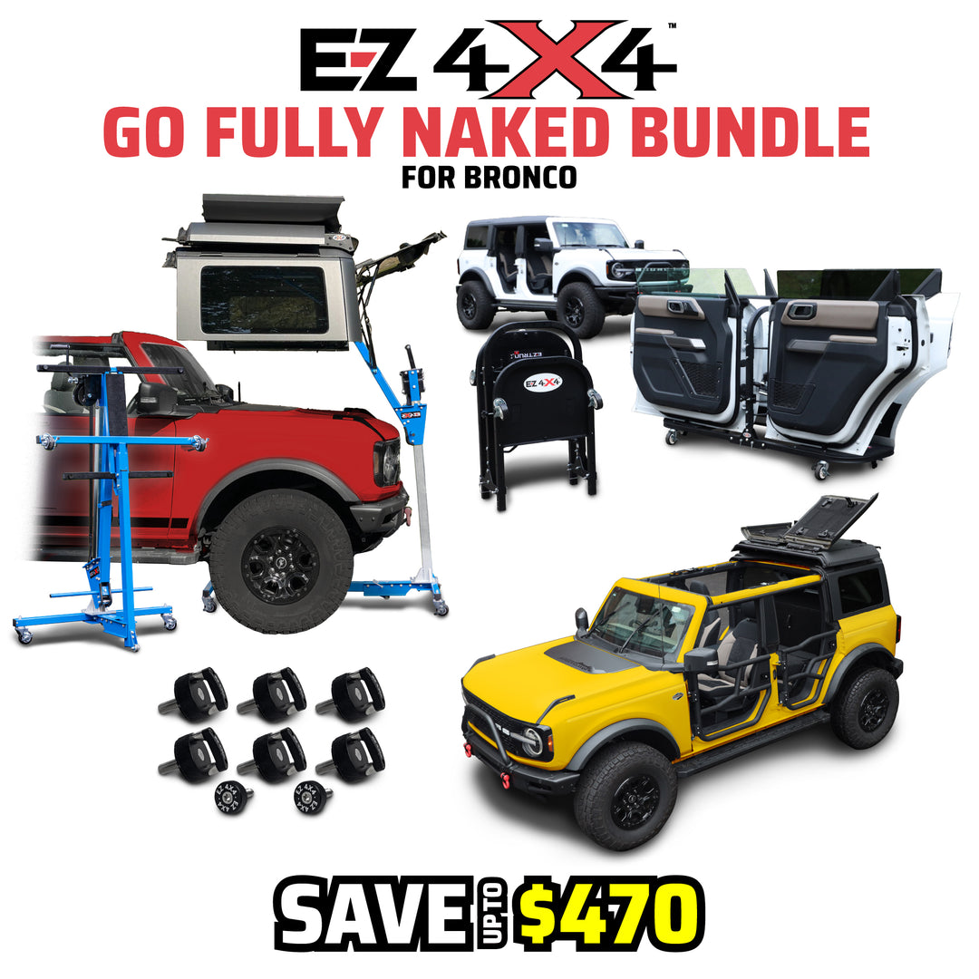 EZ4X4 “Go Fully Naked” Bundle graphic for the Ford Bronco featuring the Hard Top Remover Lift, Door Cart, EZ FlipTop, and Quick Release Thumb Screw Kit.